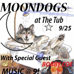 MOONDOGS @ the Tub 09/25/21 (set 1)