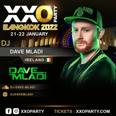 DJ Dave Mladi - XXO Party Bangkok 2022