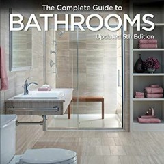 READ [EBOOK EPUB KINDLE PDF] Black & Decker Complete Guide to Bathrooms 5th Edition: