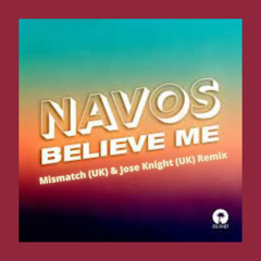 Believe Me (Mismatch (UK) & Jose Knight (UK) Bootleg Remix)