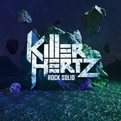 Killer Hertz - Rock Solid (Debice Remix) *REMIX COMPETITION*