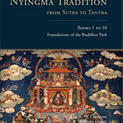 DOWNLOAD KINDLE 📗 The Complete Nyingma Tradition from Sutra to Tantra, Books 1 to 10
