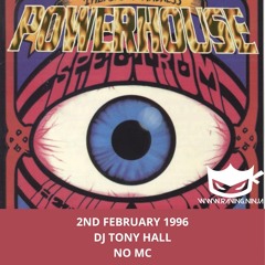 Powerhouse 02-02-1996 Dj Tony Hall