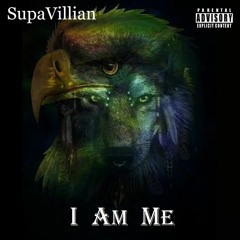I AM ME - $upaVillian (written & prod.)