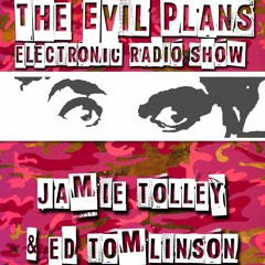 Evil Plans Radio Show Dec7th