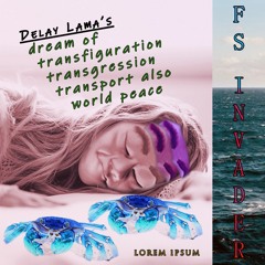 Delay Lama’s dream of transfiguration transgression transport also world peace
