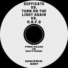 Sufficate/Turn On The Lights again/HBFS (Mikerio Edit Radio)