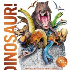 [READ EBOOK]$$ 📖 Knowledge Encyclopedia Dinosaur!: Over 60 Prehistoric Creatures as You've Never S