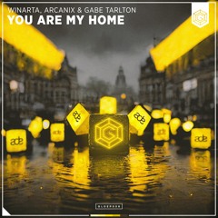 WINARTA, Arcanix & Gabe Tarlton - You Are My Home