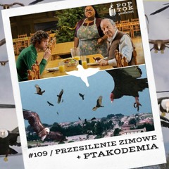 #109 PRZESILENIE ZIMOWE + PTAKODEMIA / Birdemic + nominacje do Oscarów