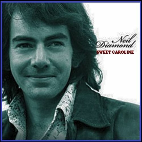 Neil Diamond - Sweet Caroline