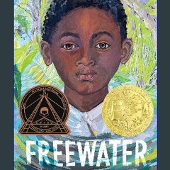 {PDF} ✨ Freewater (Newbery & Coretta Scott King Award Winner) [EBOOK PDF]