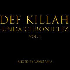 Def Killah: Unda Chroniclez vol.1 mixed by VANSERNU (Tape Rip)