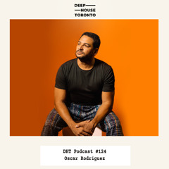 DHT Podcast 124 - Oscar Rodriguez