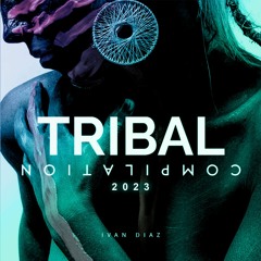 Ivan Diaz - Tribal Compilation 2023 (32 Tracks)