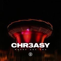 CHR3ASY - Where Are You