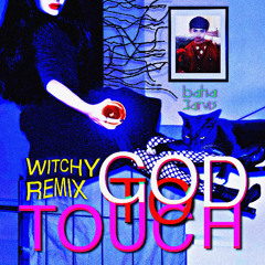 God to Touch (Witchy Remix)