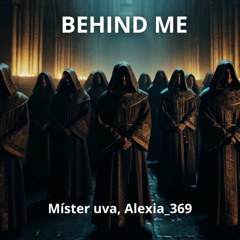 Behind me - Míster uva, Alexia_369 (Vocal Extended mix)