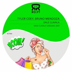 Tyler Coey, Bruno Mendoza - Dale Clavala  (Original Mix)
