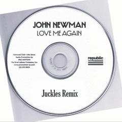 John Newman - Love Me Again (Juckles Remix)