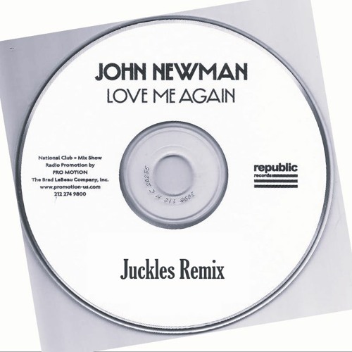 John Newman - Love Me Again (Juckles Remix)