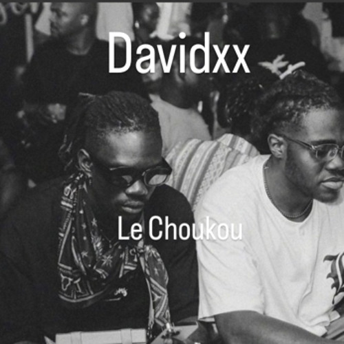 davidxx le choukou remix “mon vieux joackim”