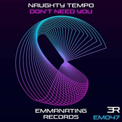 Naughty Tempo - Don't Need U.....**Out Now**