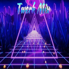 Twerk Mix