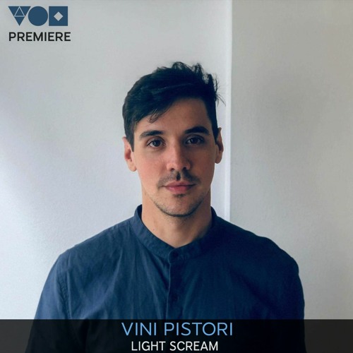 Premiere: Vini Pistori - Light Scream (Original Mix) [Dantze]