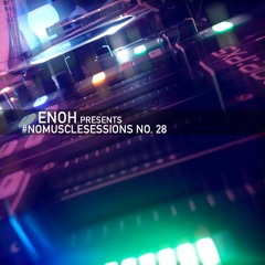 #nomusclesessions No. 28 presented by Enoh