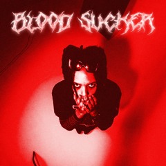 blood sucker  prod. salem vex