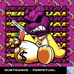 Subtrance - Perpetual [Buy Now]
