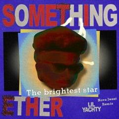 Nova Jwest - Something Ether(lil yachty remix)