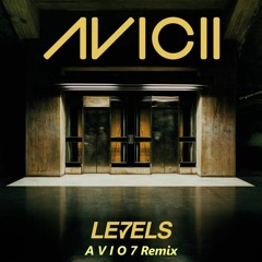 Avicii - Levels (A V I O 7 Remix)