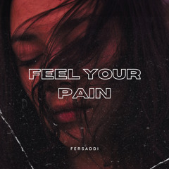 Fersaddi - Feel Your Pain (FREE DL)
