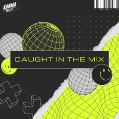 CAUGHT IN THE MIX - 53