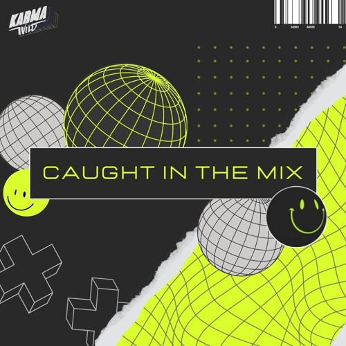 CAUGHT IN THE MIX - 53