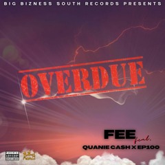 Overdue (feat. Quanie Cash & EP100)