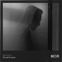 Beolost - Duskframe [MOR REC]
