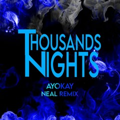 AYOKAY - Thousand Nights [NEAL Remix]