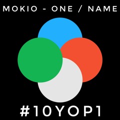 Mokio - One / Name (#10YOP1)