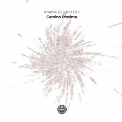 Ananta & Kris Dur | Camino Proximo (Original Mix) | ONE OF A KIND
