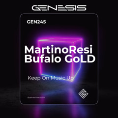 MartinoResi, Bufalo GoLD - Keep On Music Up (Original Mix) [Genesis BA]