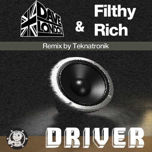 Dave London & Filthy Rich - Driver