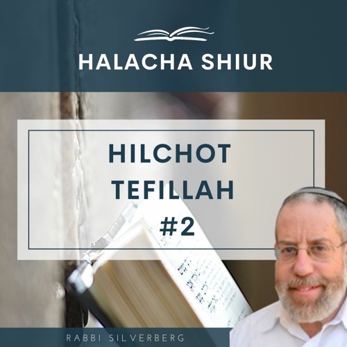 Hilchot Tefillah #2