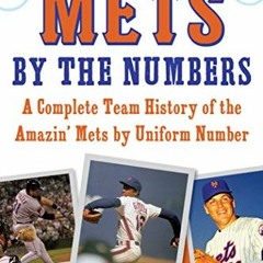View PDF Mets by the Numbers: A Complete Team History of the Amazin' Mets by Uniform Number by  Jon
