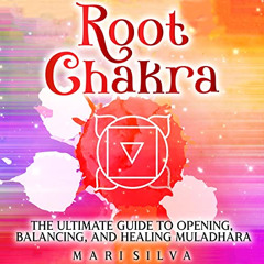 [Free] PDF 📤 Root Chakra: The Ultimate Guide to Opening, Balancing, and Healing Mula