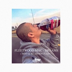 Fleetwod Mac - Dreams (Moojo, Demayä Edit)