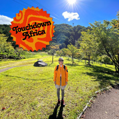Touchdown Africa: Sammy the RIOT - 19.06.25