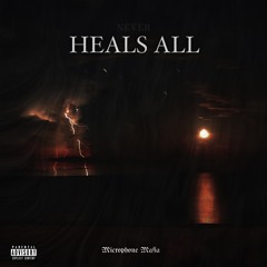 Heals All (Prod.Microphone Mafia)